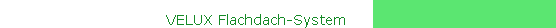 VELUX Flachdach-System